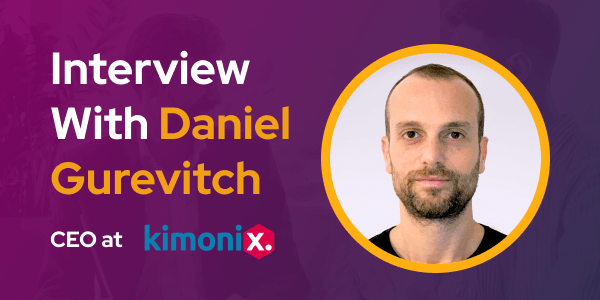 CXBuzz Interview with Daniel Gurevitch CEO at Kimonix