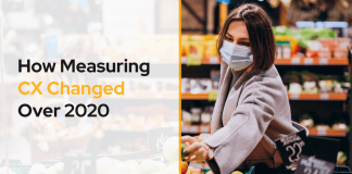 How Measuring Customer Experience Changed Over 2020 How measuring customer experience changed over 2020