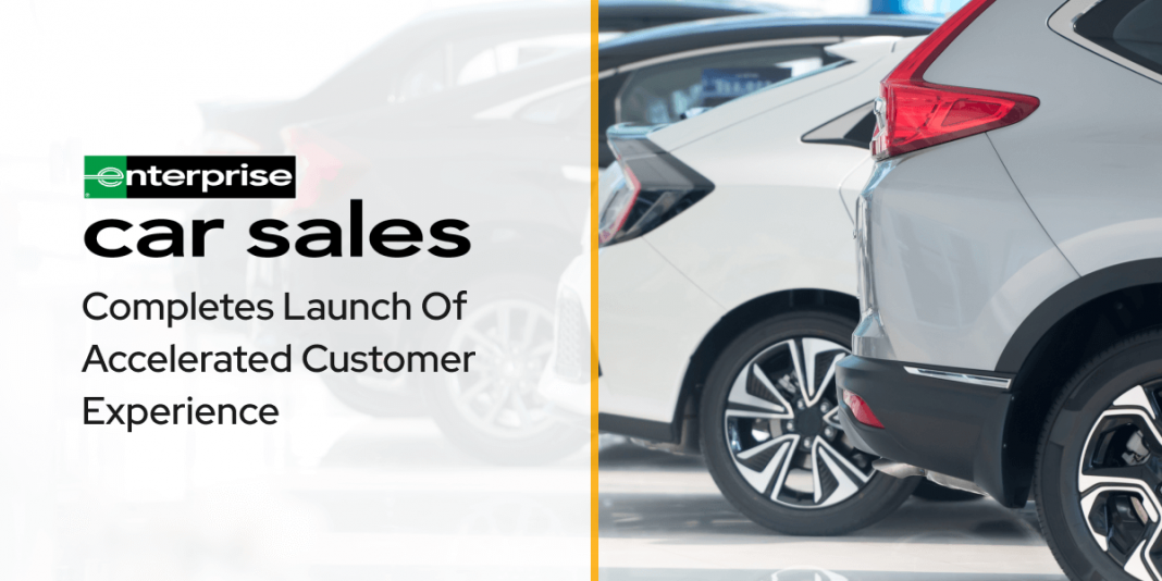 Enterprise Car Sales Completes Launch Of Accelerated Customer Experience