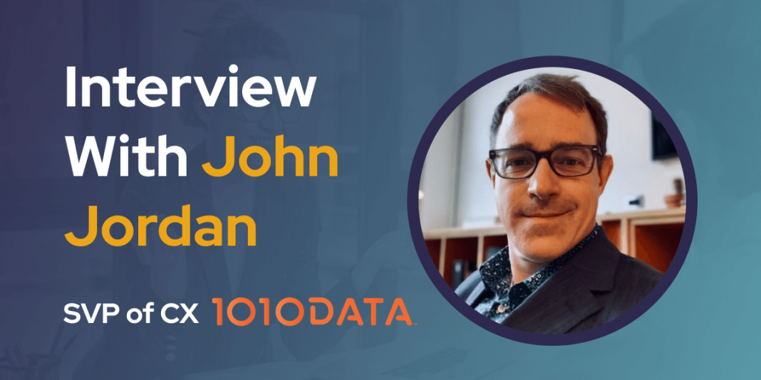 CXBuzz Interview with John Jordan SVP of Customer Experience at 1010data