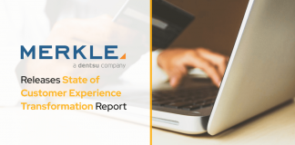 Merkle Releases State of Customer Experience Transformation Report Merkle Releases State of Customer Experience Transformation Report