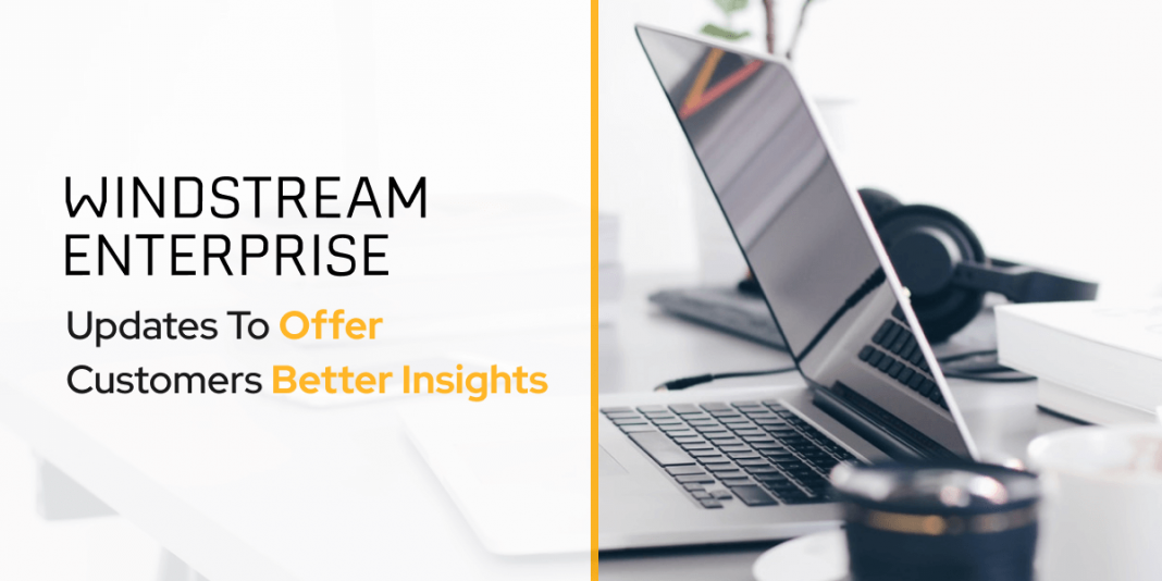 Windstream Updates To Offer Customers Better Insights
