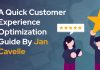 A Quick Customer Experience Optimization Guide A Quick Customer Experience Optimization Guide by Jan Cavelle