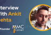 CXBuzz Interview With Ankit Mehta, MMC Convert’s Co Founder CXBuzz Interview With Ankit Mehta, MMC Convert's Co Founder