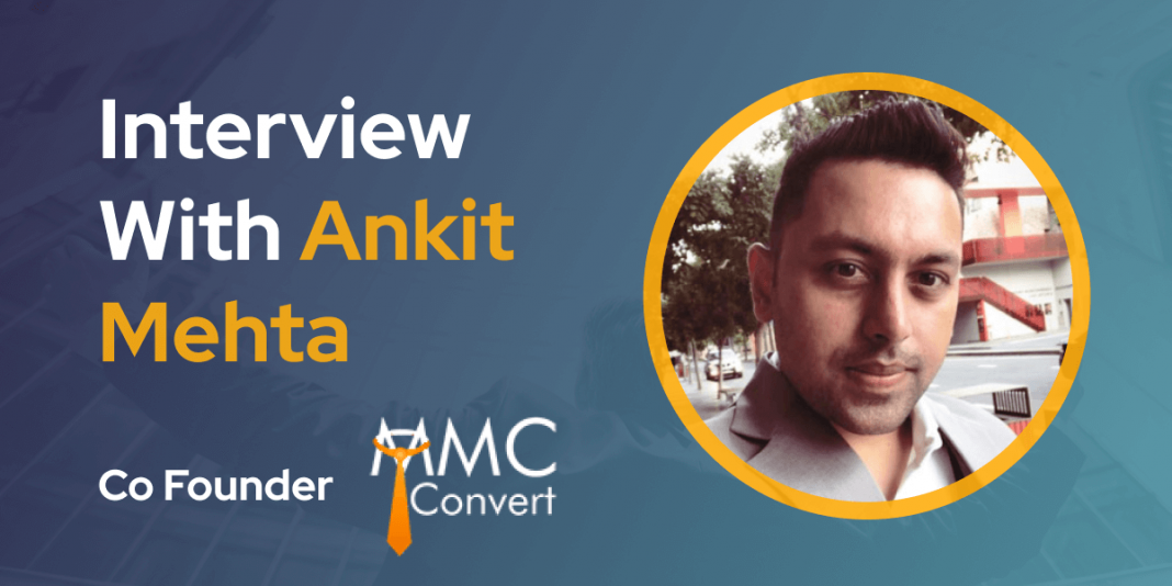 CXBuzz Interview With Ankit Mehta, MMC Convert's Co Founder