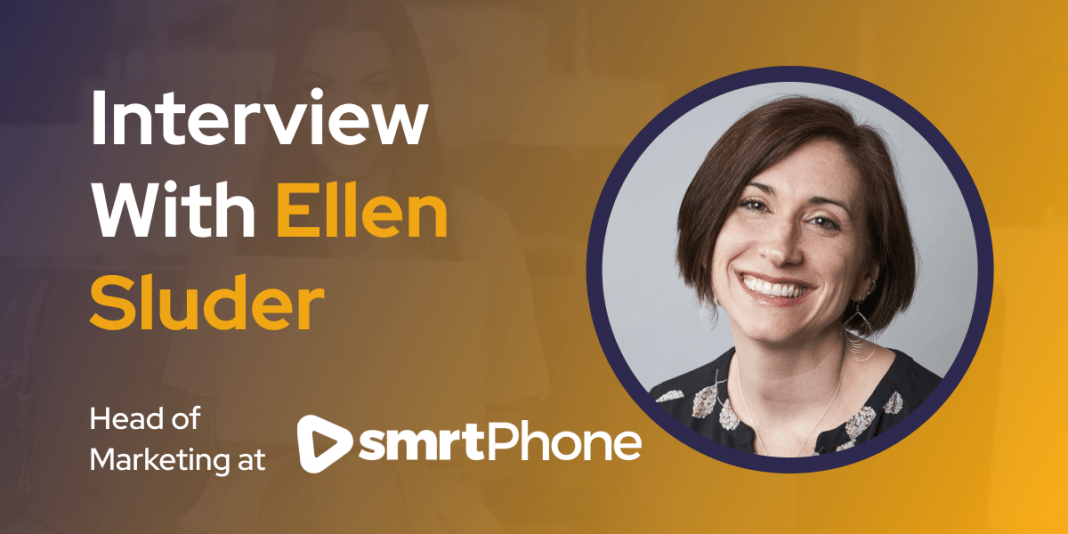 CXBuzz Interview With Ellen Sluder Head of Marketing at smrtPhone