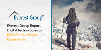 Digital Technologies to Redefine Customer Experience- Everest Group Everest Group Report: Digital Technologies to Redefine Customer Experience