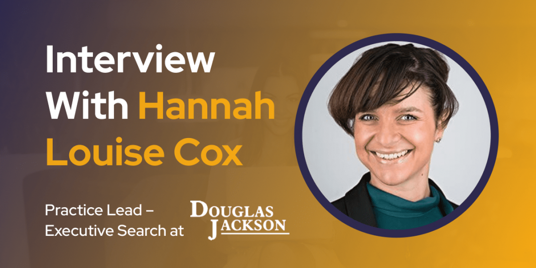 CXBuzz Interview With Hannah Louise Cox, Practice Lead at Douglas Jackson
