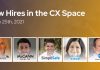 New Hires in the CX Space: March 25th, 2021 New Hires in the CX Space: March 25th, 2021