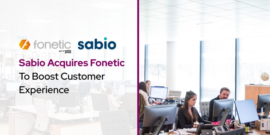 Sabio Acquires Fonetic To Boost Customer Experience
