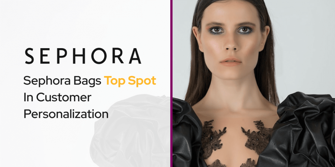 Sephora Bags Top Spot In Customer Personalization