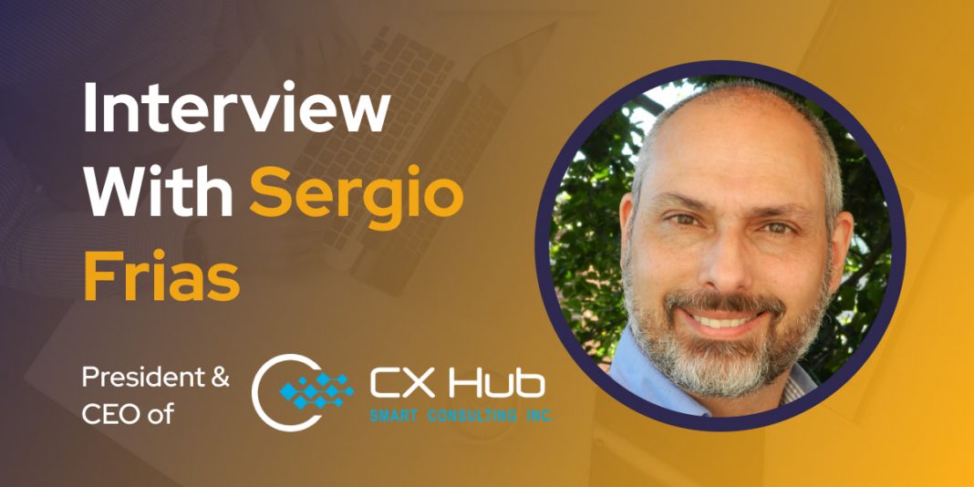 CXBuzz Interview With Sergio Frias President & CEO of CX Hub