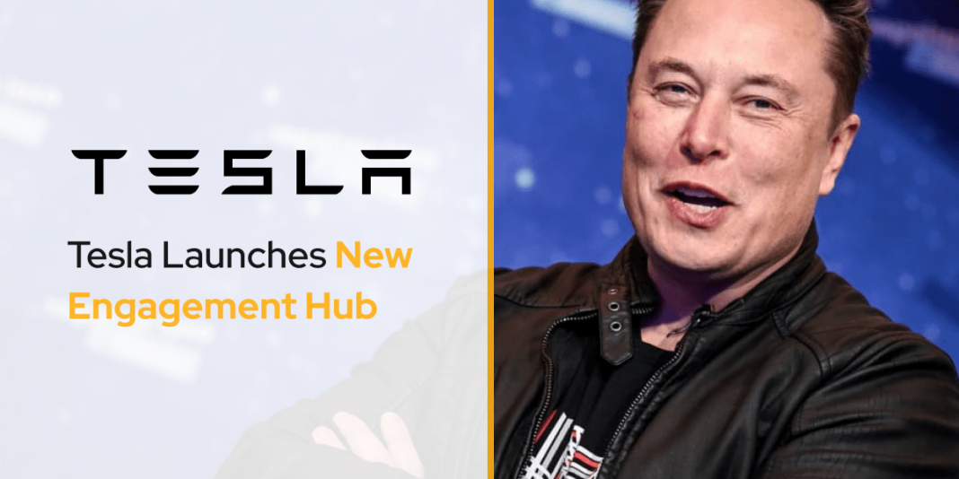 Tesla Launches New Engagement Hub