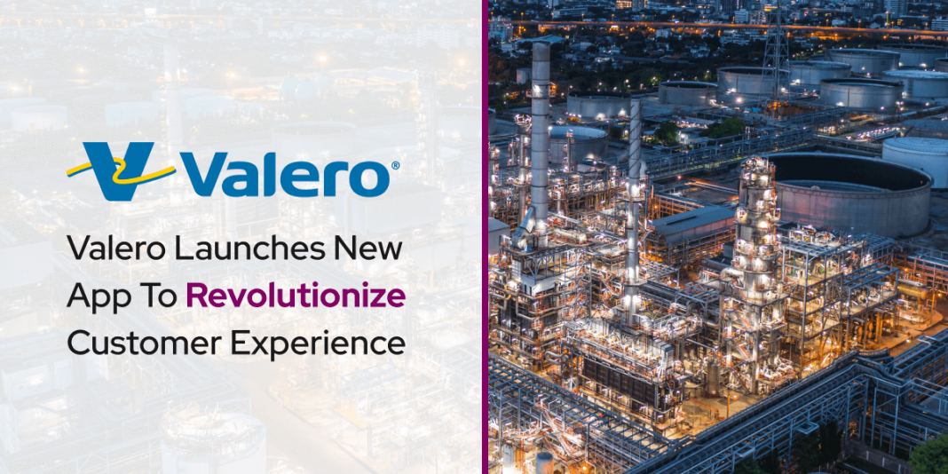 Valero Launches New App To Revolutionize Customer Experience