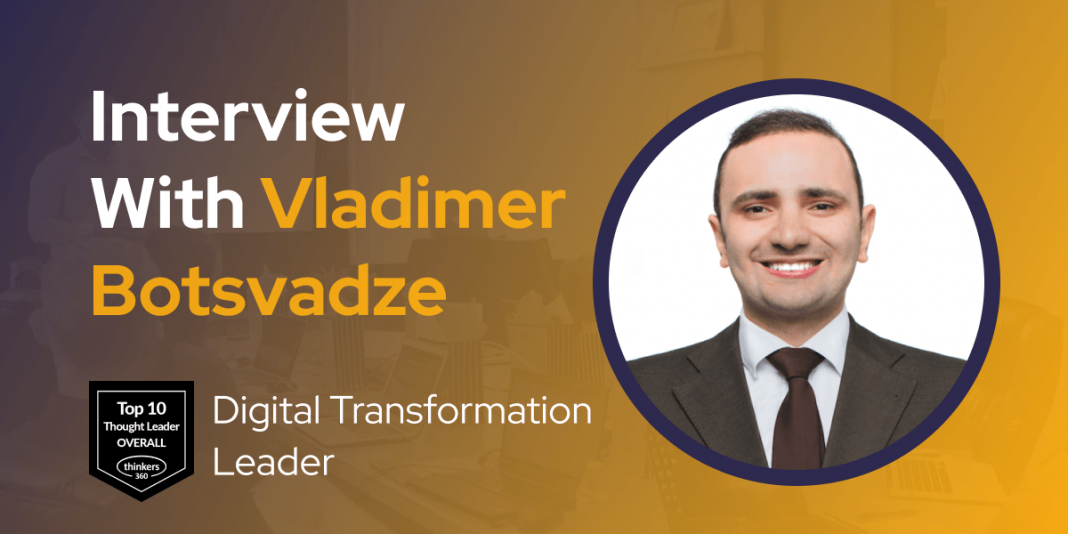 CXBuzz Interview With Vladimer Botsvadze Digital Transformation Leader