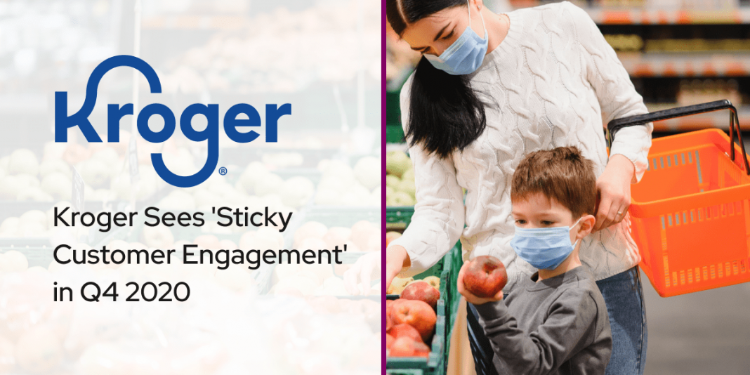 Kroger Sees Sticky Customer Engagement in Q4 2020
