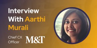 CXBuzz Interview With Aarthi Murali, Chief Customer Experience Officer at M&T Bank CXBuzz Interview With Aarthi Murali, Chief Customer Experience Officer at M&T Bank