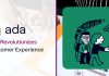 Ada Revolutionizes Customer Experience Ada Revolutionizes Customer Experience