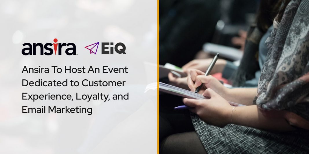 Ansira To Host An Event Dedicated to Customer Experience, Loyalty, and Email Marketing