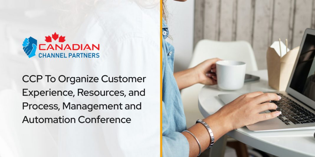 CCP To Organize Customer Experience, Resources, and Process, Management and Automation Conference