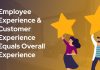 Employee Experience & Customer Experience Equals Overall Experience Employee Experience & Customer Experience Equals Overall Experience