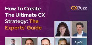 How To Create The Ultimate CX Strategy: The Experts’ Guide How To Create The Ultimate CX Strategy: The Experts’ Guide