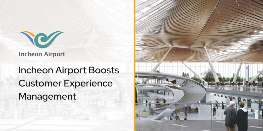 Incheon Airport Boosts Customer Experience Management