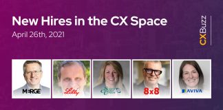 New Hires in the CX Space: April 26th, 2021 New Hires in the CX Space: April 26th, 2021