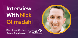 CXBuzz Interview With Nick Glimsdahl, Director of Contact Center Solutions at VDS CXBuzz Interview With Nick Glimsdahl, Director of Contact Center Solutions at VDS