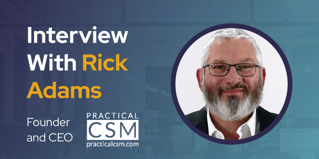 CXBuzz Interview With Rick Adams, Founder and CEO Practical CSM