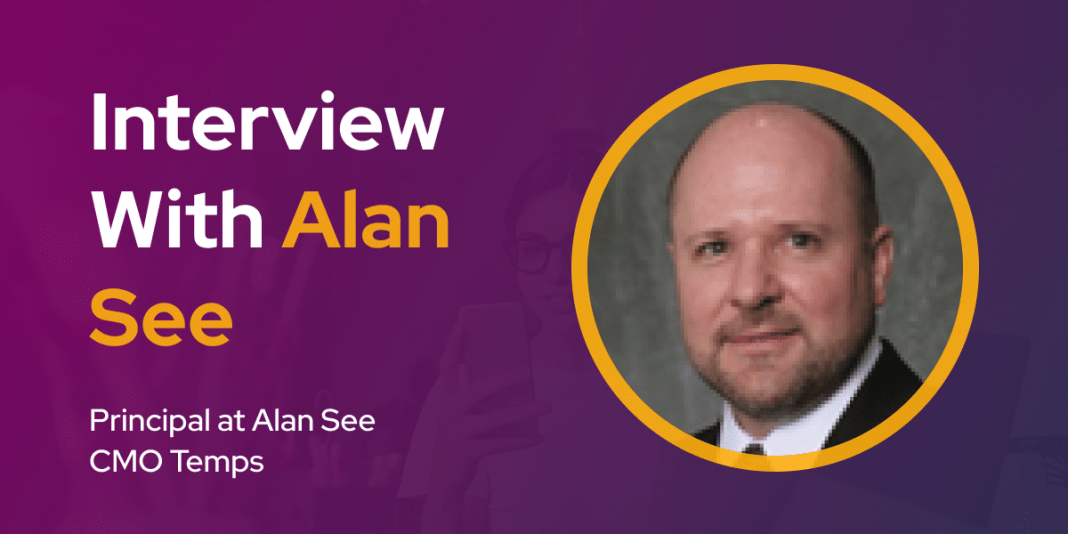 CXBuzz Interview With Alan See, Principal at Alan See CMO Temps
