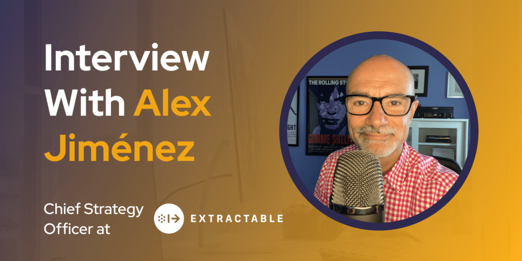 CXBuzz Interview With Alex Jiménez, Chief Strategy Officer at EXTRACTABLE