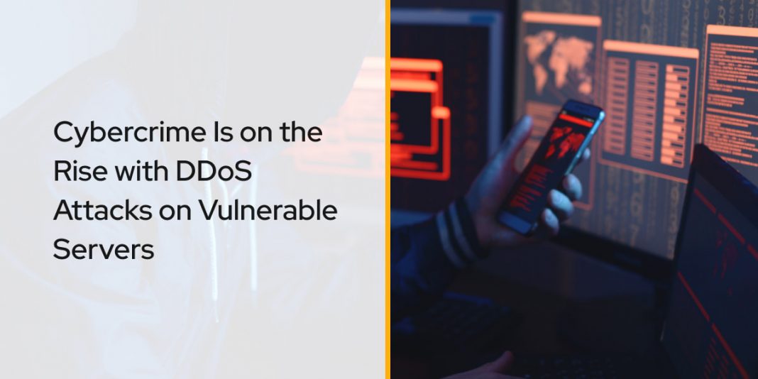 Cybercrime Is on the Rise with DDoS Attacks on Vulnerable Servers