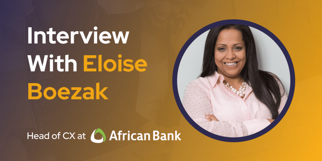 CXBuzz Interview With Eloise Boezak, Head of Customer Experience at Africa Bank