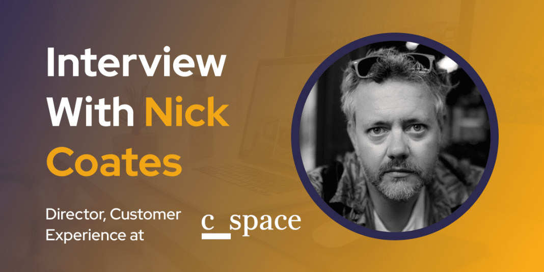 CXBuzz Interview With Nick Coates, Director, Customer Experience at C Space