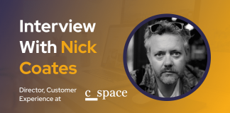 CXBuzz Interview With Nick Coates, Director, Customer Experience at C Space CXBuzz Interview With Nick Coates, Director, Customer Experience at C Space