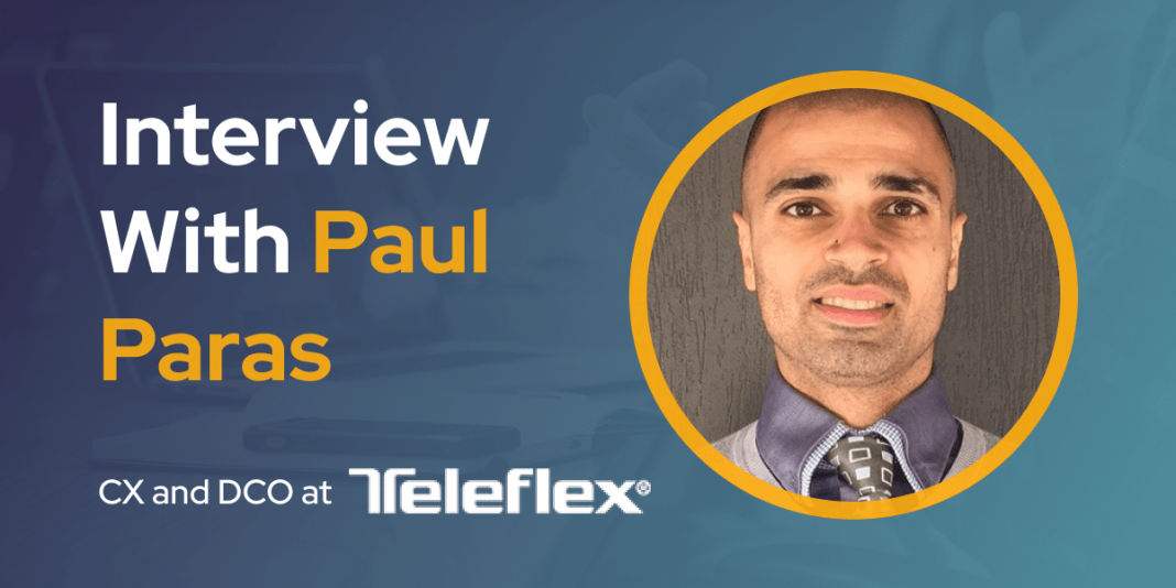 CXBuzz Interview With Paul Paras, CX and Commercial Operations Director at Teleflex