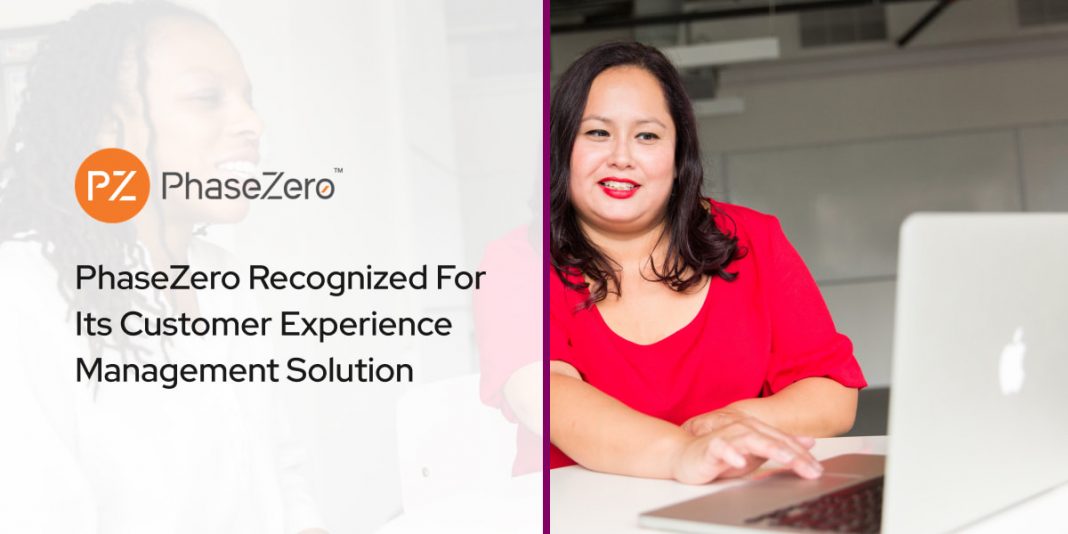 PhaseZero Recognized For Its Customer Experience Management Solution
