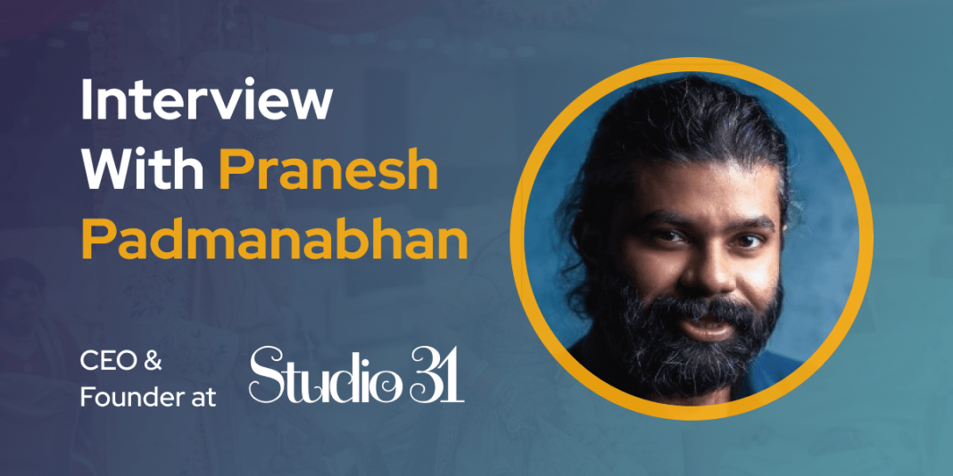 CXBuzz Interview With Pranesh Padmanabhan, CEO & Founder at Studio 31