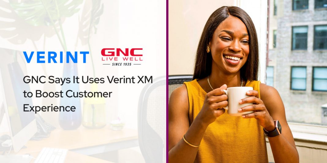 GNC Says It Uses Verint XM to Boost Customer Experience