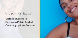 Victoria’s Secret To Become a Public Traded Company by Late Summer Victoria’s Secret To Become a Public Traded Company by Late Summer