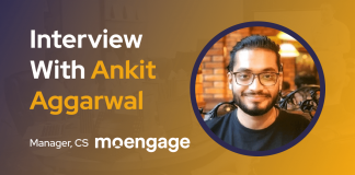 CXBuzz Interview With Ankit Aggarwal, Manager, CS at MoEngage