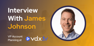 CXBuzz Interview With James Johnson, VP Account Planning at VDX.TV