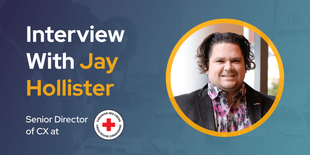 CXBuzz Interview With Jay Hollister,Senior Director of CX at Canadian Red Cross