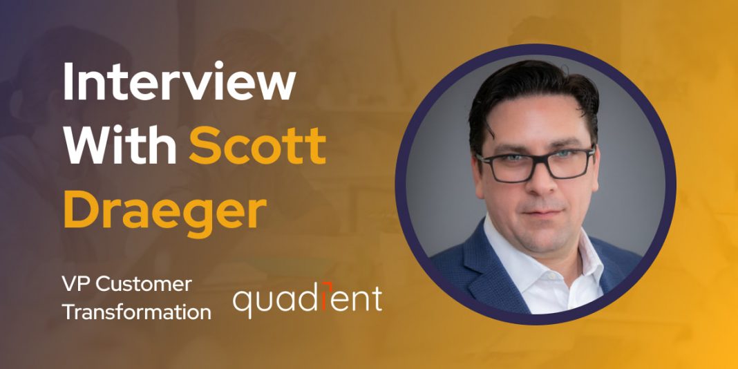 CXBuzz Interview With Scott Draeger, VP Customer Transformation at Quadient