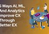 5 Ways AI, ML, and Analytics Improve CX through Better EX
