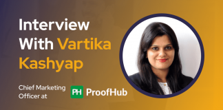 CXBuzz Interview With Vartika Kashyap Chief Marketing Officer at ProofHub