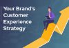 Your Brand’s Customer Experience Strategy