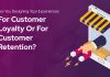 Are you designing your experiences for customer loyalty or for customer retention?