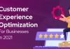 Customer Experience Optimization: 2021 Guide